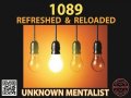 1089 Refreshed & Reloaded by Unknown Mentalist